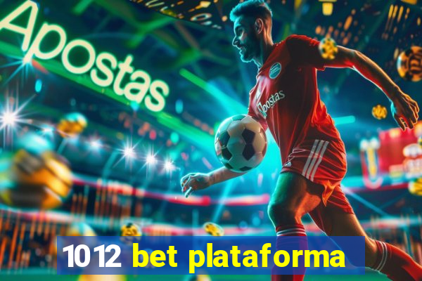 1012 bet plataforma